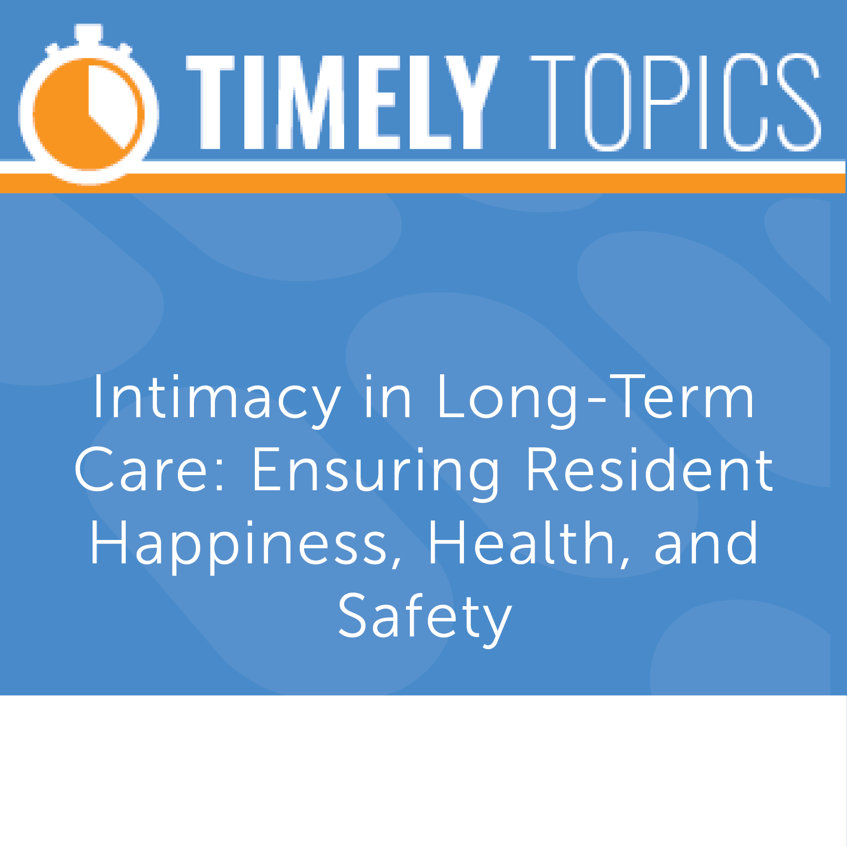 Timely Topic -- Intimacy in Senior Living